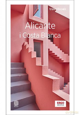 Alicante i Costa Blanca. Travelbook - Dominika Zaręba [KSIĄŻKA]