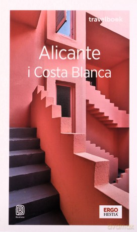 Alicante i Costa Blanca. Travelbook - Dominika Zaręba [KSIĄŻKA]