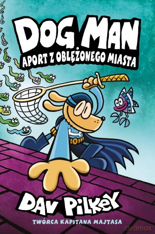 Aport z oblężonego miasta. Dogman (Tom 8) - Dav Pilkey [KSIĄŻKA]