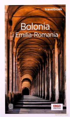 Bolonia i Emilia-Romania. Travelbook - Beata Pomykalska, Paweł Pomykalski [KSIĄŻKA]
