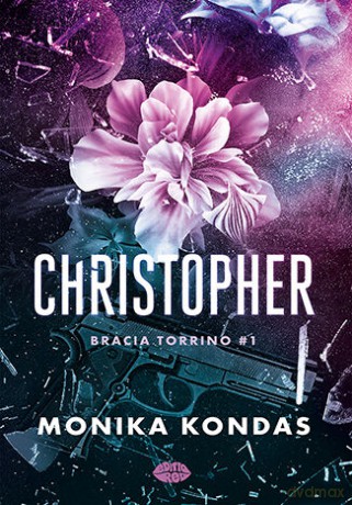 Christopher. Bracia Torrino (Tom 1) - Monika Kondas [KSIĄŻKA]