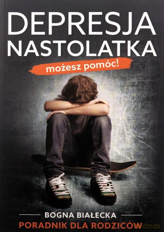 Depresja dzieci i nastolatków. Poradnik dla rodziców - Bogna Białecka [KSIĄŻKA]