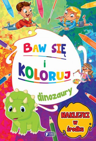 Dinozaury. Baw się i koloruj [KSIĄŻKA]