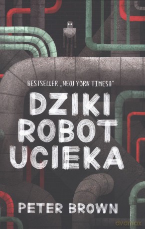 Dziki robot ucieka - Peter Brown [KSIĄŻKA]