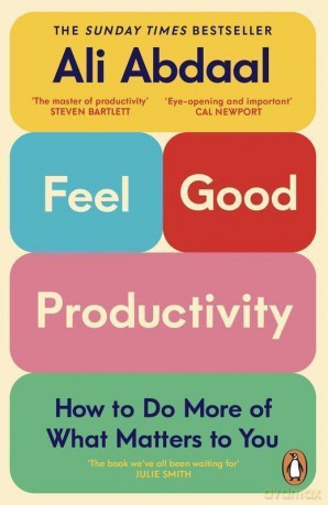 Feel-Good productivity wer. angielska - Ali Abdaal [KSIĄŻKA]