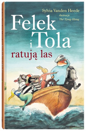 Felek i Tola ratują las - Sylvia VandenHeede [KSIĄŻKA]