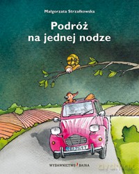 Podróż Na Jednej Nodze Tw - Małgorzata Strzałkowska [KSIĄŻKA]