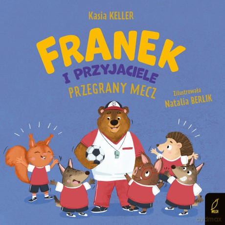 Franek i przyjaciele. Przegrany mecz. Jeżyk Franek - Katarzyna Keller [KSIĄŻKA]
