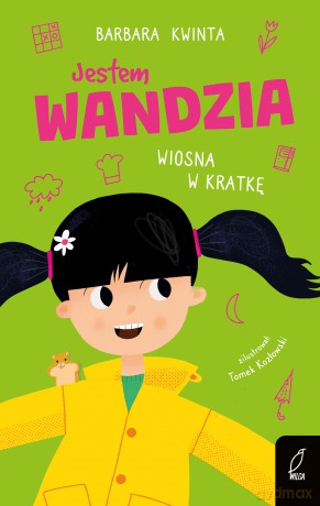 Jestem Wandzia. Wiosna w kratkę - Barbara Kwinta [KSIĄŻKA]