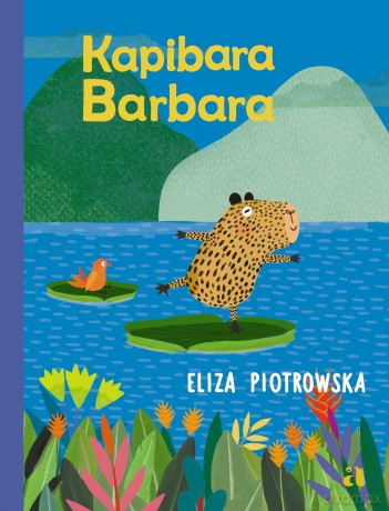 Kapibara Barbara - Eliza Piotrowska [KSIĄŻKA]