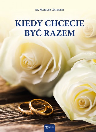 Kiedy chcecie być razem - Mariusz Gajewski [KSIĄŻKA]