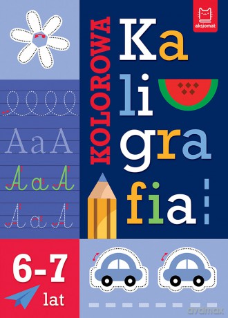 Kolorowa kaligrafia 6-7lat - Agnieszka Bator [KSIĄŻKA]