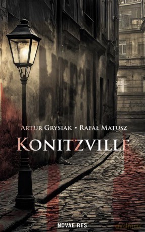 Konitzville - Artur Grysiak, Rafał Matusz [KSIĄŻKA]