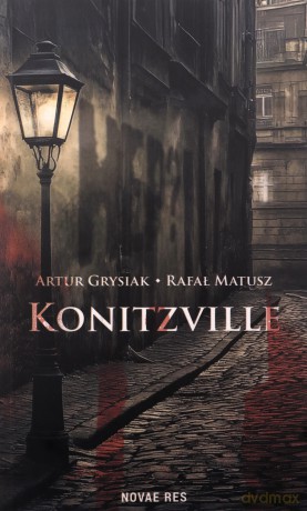 Konitzville - Artur Grysiak, Rafał Matusz [KSIĄŻKA]