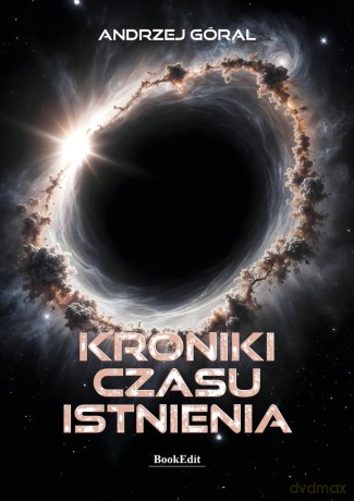 Kroniki czasu istnienia - Andrzej Góral [KSIĄŻKA]