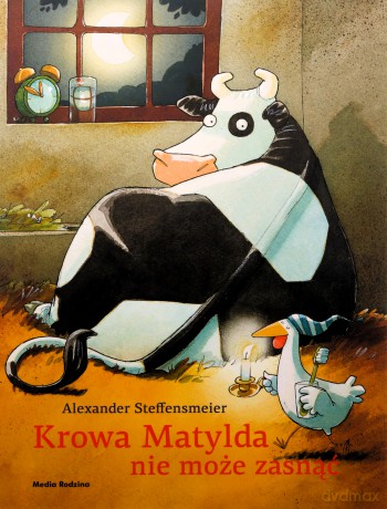 Krowa Matylda nie może zasnąć. Krowa Matylda - Alexander Steffensmeier [KSIĄŻKA]