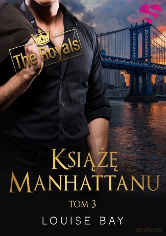 Książę Manhattanu. The Royals (Tom 3) - Louise Bay [KSIĄŻKA]