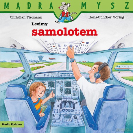 Lecimy samolotem. Mądra Mysz - Christian Tielmann [KSIĄŻKA]