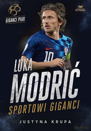 Luka Modrić. Sportowi giganci - Justyna Krupa [KSIĄŻKA]