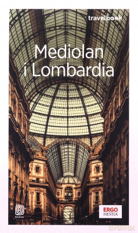 Mediolan i Lombardia. Travelbook - Beata Pomykalska, Paweł Pomykalski [KSIĄŻKA]