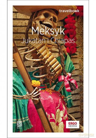 Meksyk. Jukatan i Chiapas. Travelbook - Ewa Pytel-Skiba, Pawel Skiba [KSIĄŻKA]