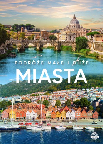 Miasta. Podróże małe i duże - Monika Karolczuk, Dawid Lasociński, Paweł Wojtyczka [KSIĄŻKA]