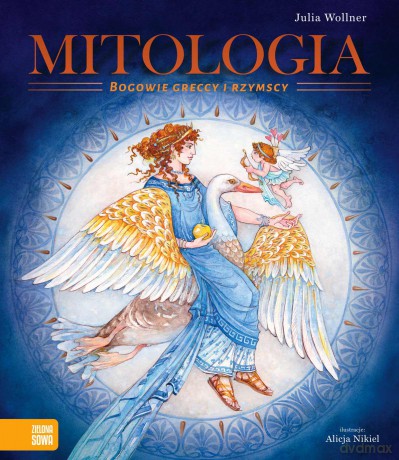 Mitologia. Bogowie greccy i rzymscy - Julia Wollner [KSIĄŻKA]