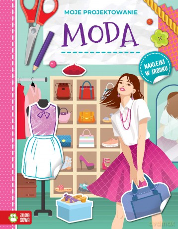 Moda. Moje projektowanie [KSIĄŻKA]