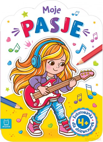 Moje pasje. Kolorowanka dla dziewczynek - Agata Kaczyńska [KSIĄŻKA]