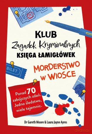 Morderstwo w wiosce. Księga łamigłówek. Klub Zagadek Kryminalnych - Gareth Moore, Laura Jayne Ayers [KSIĄŻKA]