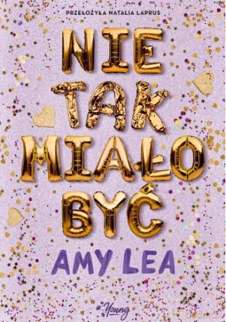 Nie tak miało być - Amy Lea [KSIĄŻKA]