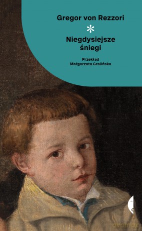 Niegdysiejsze śniegi - Gregor von Rezzori [KSIĄŻKA]