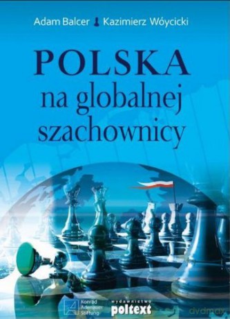 Polska Na Globalnej Szachownicy - Adam Balcer,Kazimierz Wóycicki [KSIĄŻKA]