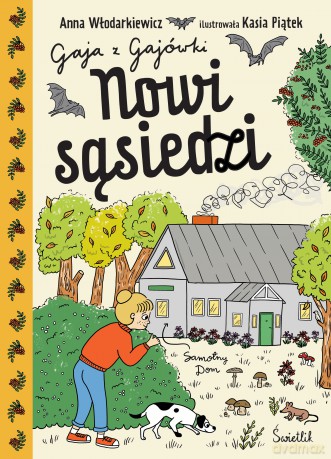 Nowi sąsiedzi. Gaja z Gajówki (Tom 4) - Anna Włodarkiewicz [KSIĄŻKA]