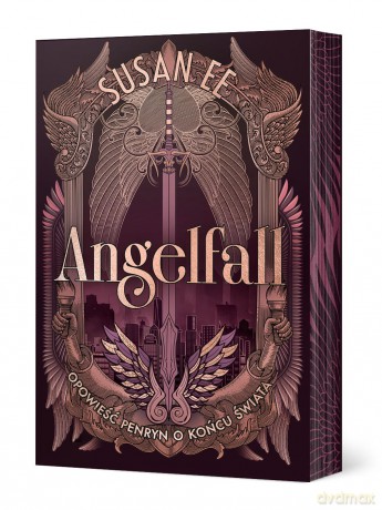Opowieść Penryn o końcu świata. Angelfall (Tom 1) (ilustrowane brzegi) - Susan Ee [KSIĄŻKA]
