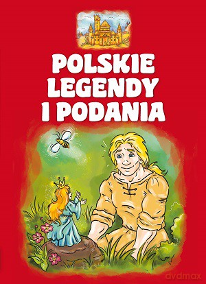 Polskie Legendy I Podania [KSIĄŻKA]