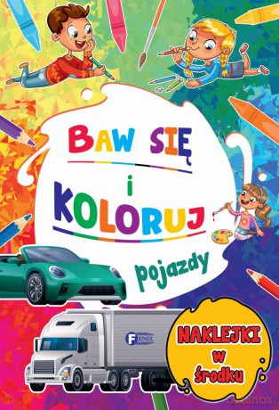 Pojazdy. Baw się i koloruj [KSIĄŻKA]