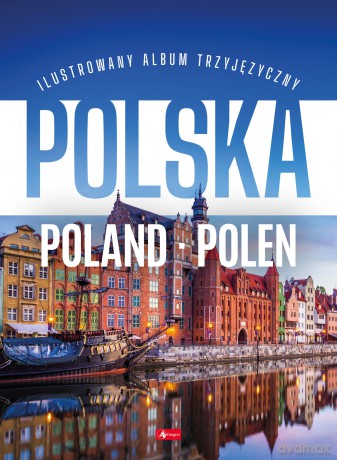 Polska Poland Polen. Podróże marzeń wer. polsko-angielsko-niemiecka [KSIĄŻKA]