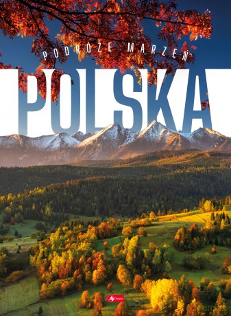 Polska. Podróże marzeń [KSIĄŻKA]