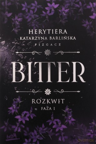 Rozkwit. Bitter. Faza 1 - P.S. Herytiera "pizgacz" [KSIĄŻKA]