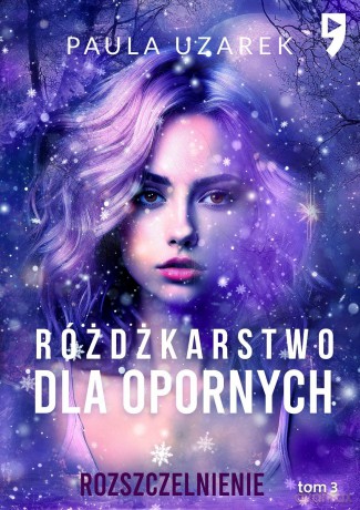 Różdżkarstwo dla opornych. Rozszczelnienie (Tom 3) - Paula Uzarek [KSIĄŻKA]