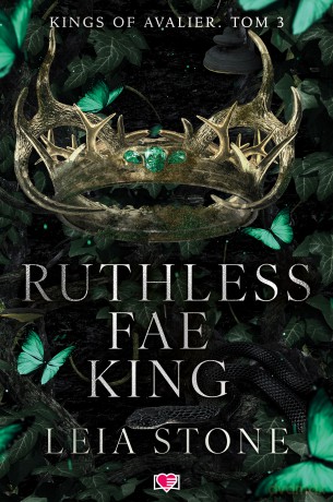 Ruthless Fae King. Kings of Avalier (Tom 3) - Leia Stone [KSIĄŻKA]