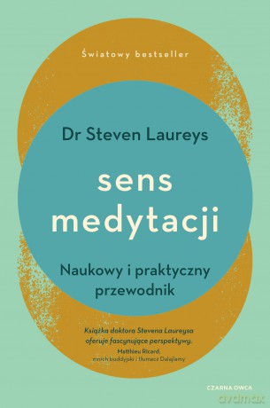 Sens medytacji. Naukowy i praktyczny przewodnik - Steven Laureys [KSIĄŻKA]