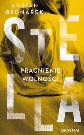 Stella. Pragnienie wolności - Adrian Bednarek [KSIĄŻKA]
