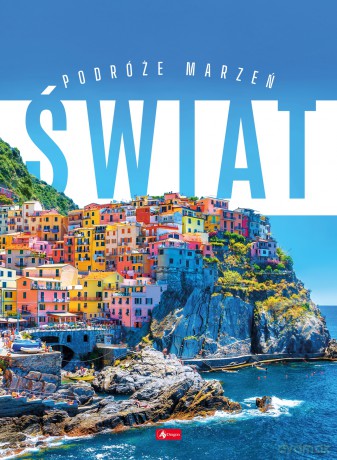 Świat. Podróże marzeń [KSIĄŻKA]