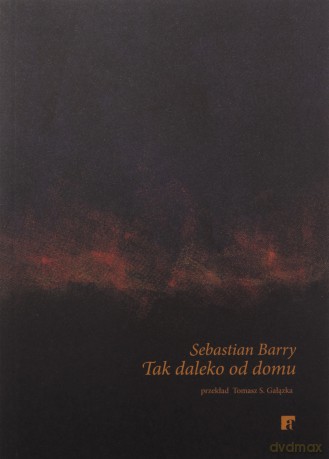 Tak daleko od domu - Sebastian Barry [KSIĄŻKA]
