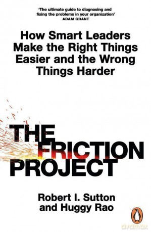The friction project wer. angielska - Robert I. Sutton, Huggy Rao [KSIĄŻKA]