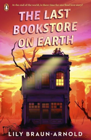 The last bookstore on Earth wer. angielska - Lily Braun-Arnold [KSIĄŻKA]