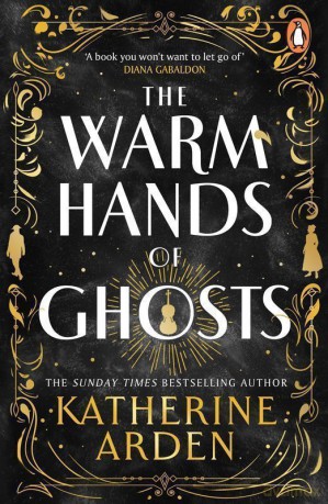 The warm hands of ghosts wer. angielska - Katherine Arden [KSIĄŻKA]