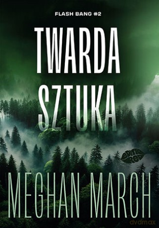 Twarda sztuka. Flash Bang (Tom 2) - Meghan March [KSIĄŻKA]